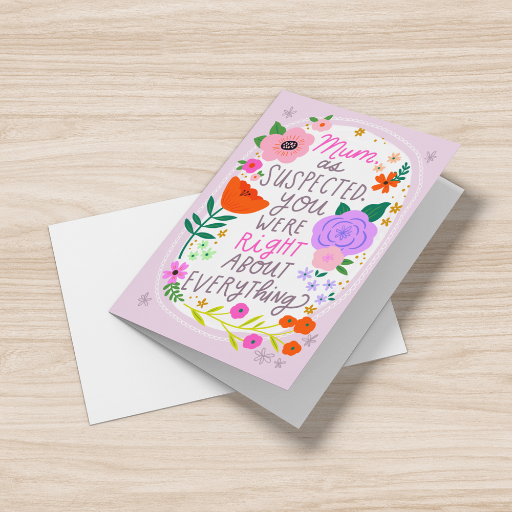 Mom, As Suspected, You Were Right About Everything Card