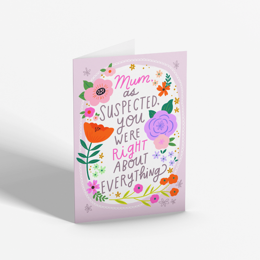 Mom as suspected you were right about everything card