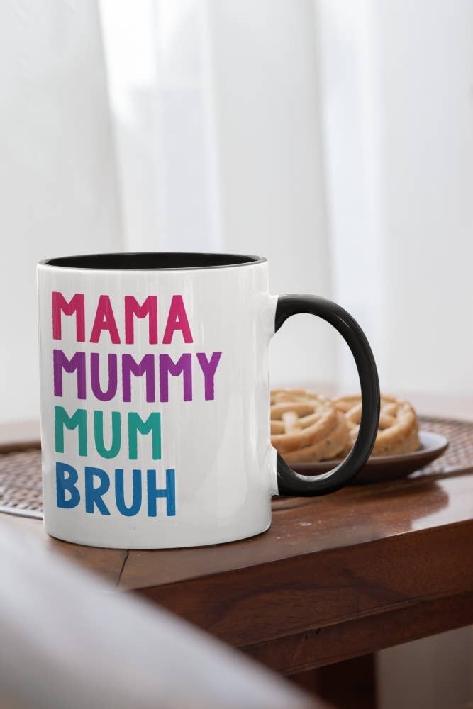 Mama, Mummy, Mum, Bruh Mug: BLACK