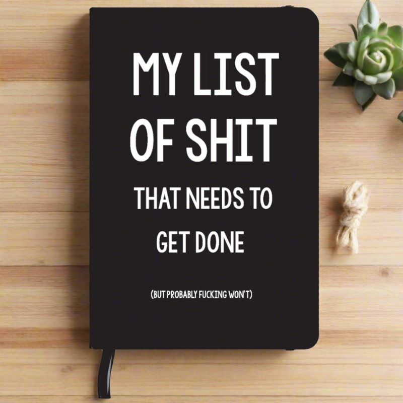 My List of Shit That Needs to Get Done Notebook: BLACK
