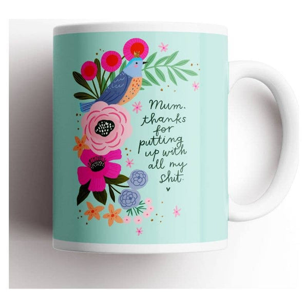 Mom, Thanks For Putting Up With My Shit Mug