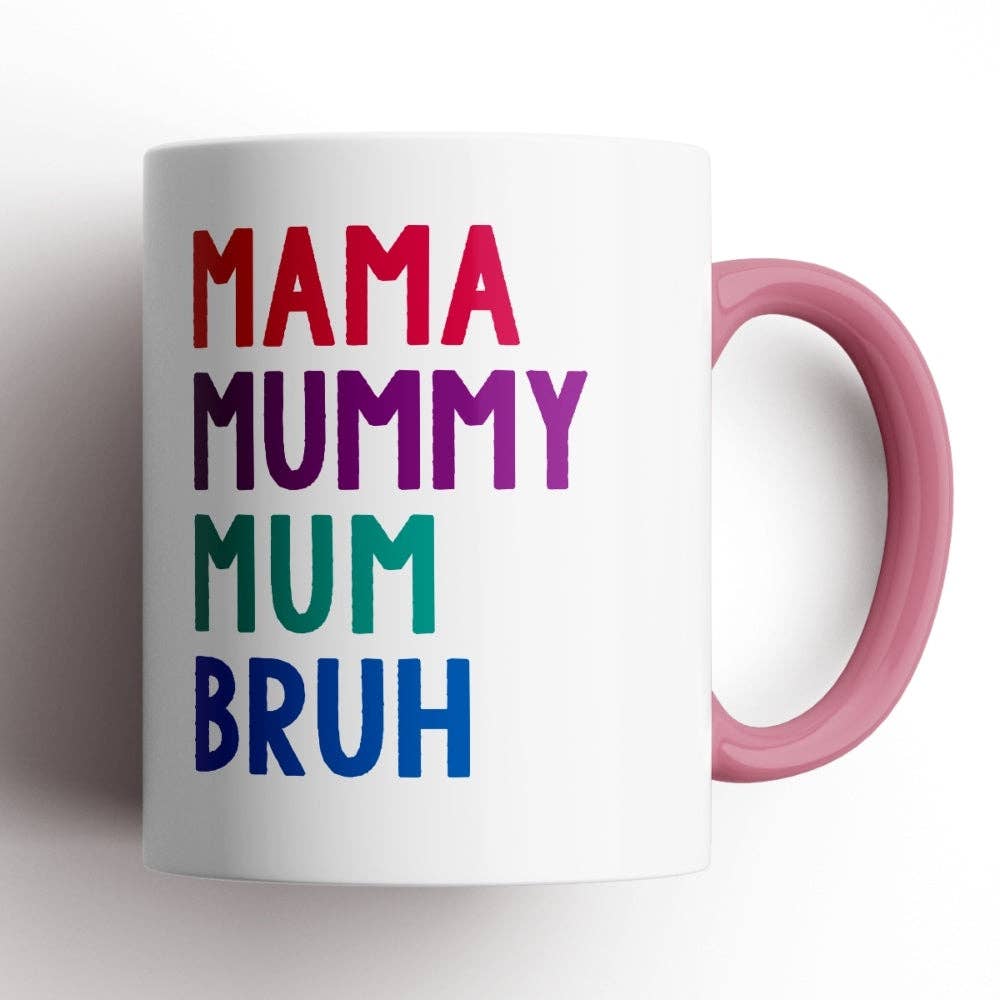 Mama, Mummy, Mum, Bruh Mug: PINK